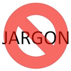 Not sure how to spot - and eliminate - jargon in your writing and speech? See these steps
